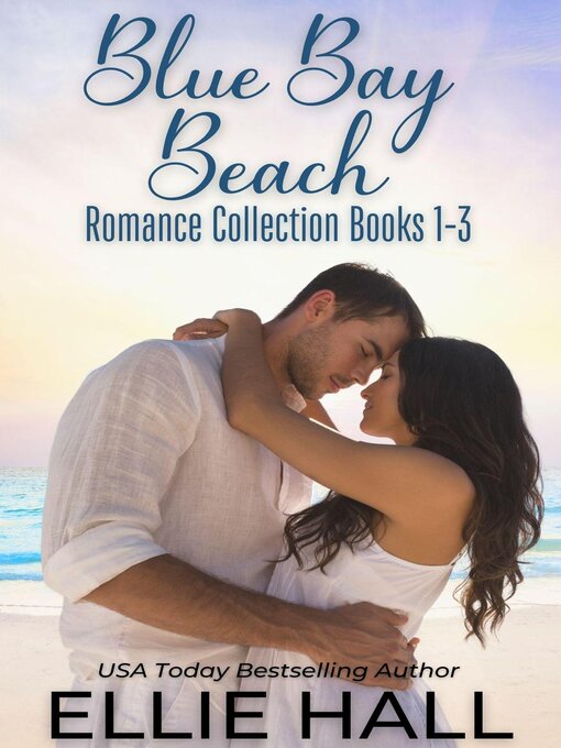 Upplýsingar um Blue Bay Beach Romance Collection Box Set Books 1-3 eftir Ellie Hall - Til útláns